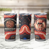 International Bacon Day United By Bacon Tumbler Cup Retro Bacon Globe and Cool Bacon Mascot Graphic