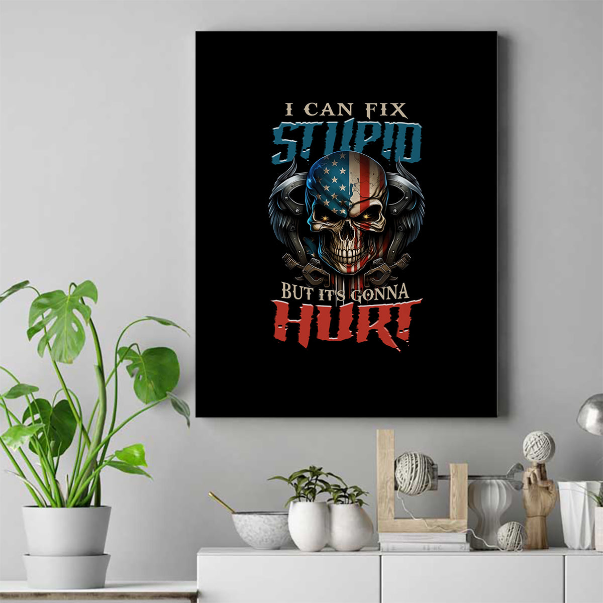 I Can Fix Stupid But It's Gonna Hurt Canvas Wall Art - Wonder Print Shop