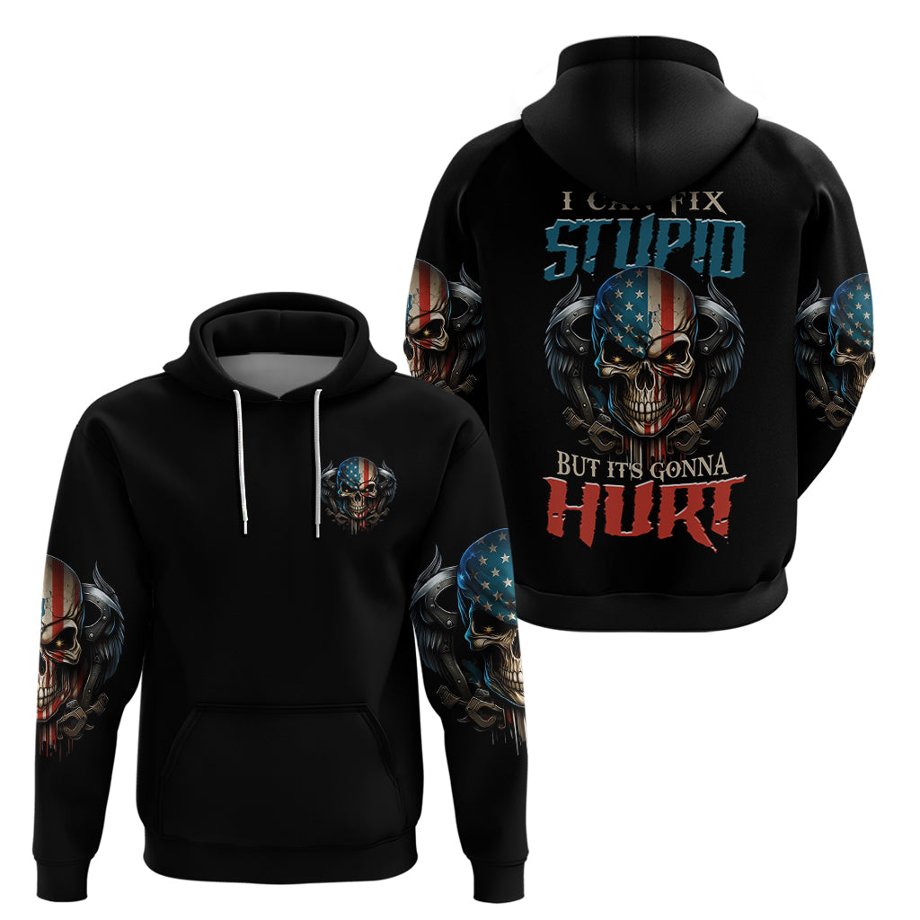 I Can Fix Stupid But It's Gonna Hurt Hoodie - Wonder Print Shop