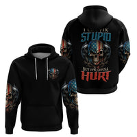 I Can Fix Stupid But It's Gonna Hurt Hoodie - Wonder Print Shop