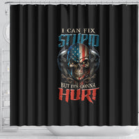 i-can-fix-stupid-but-its-gonna-hurt-shower-curtain