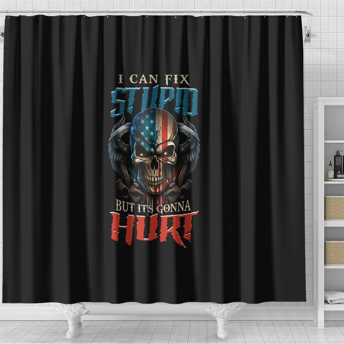 i-can-fix-stupid-but-its-gonna-hurt-shower-curtain