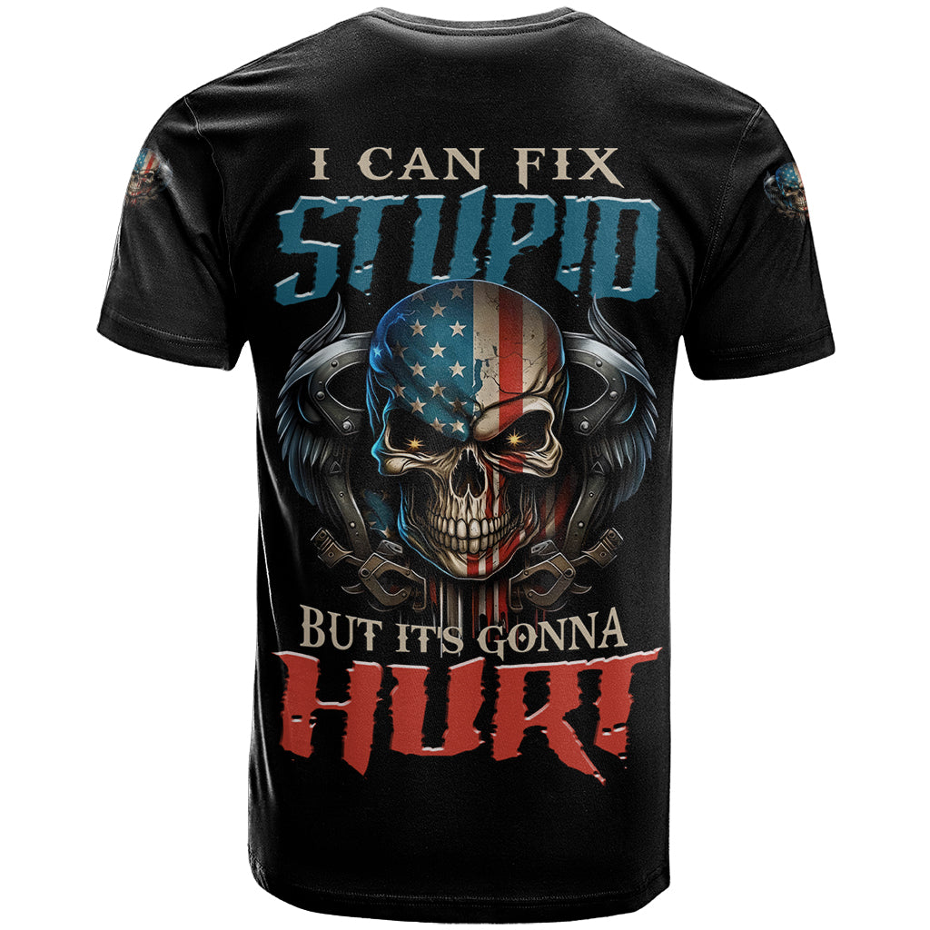 I Can Fix Stupid But It's Gonna Hurt T Shirt - Wonder Print Shop