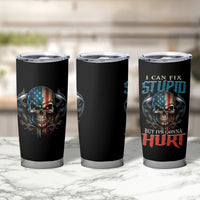 I Can Fix Stupid But It's Gonna Hurt Tumbler Cup - Wonder Print Shop