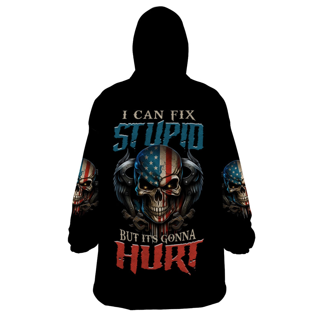 I Can Fix Stupid But It's Gonna Hurt Wearable Blanket Hoodie - Wonder Print Shop