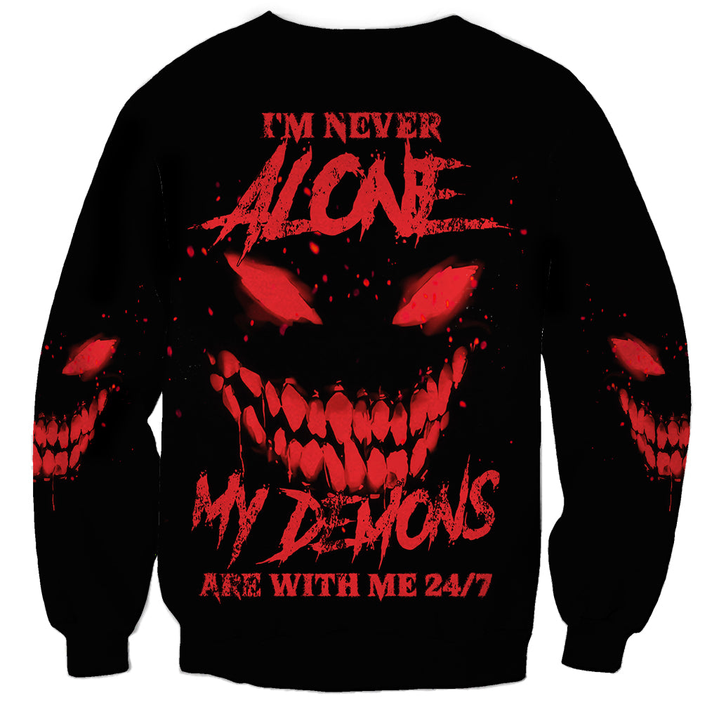 I'm Never Alone My Demon Are With Me Sweatshirt - Wonder Print Shop