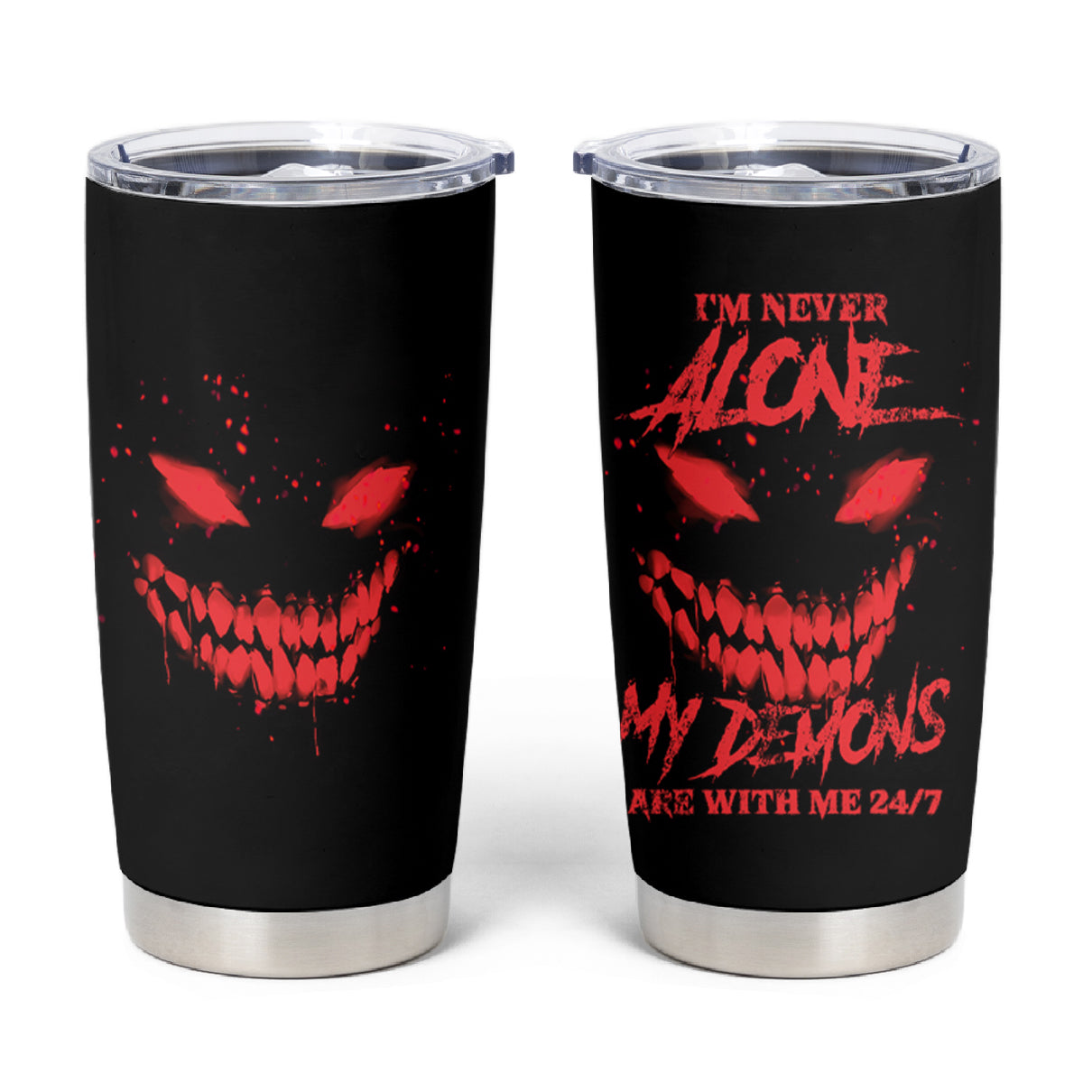 I'm Never Alone My Demon Are With Me Tumbler Cup - Wonder Print Shop