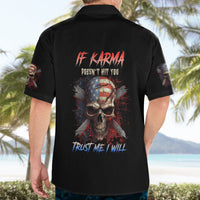 If Karma Doesn't Hit You Trust Me I Will Hawaiian Shirt - Wonder Print Shop