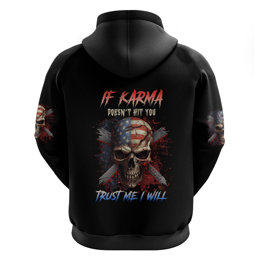 If Karma Doesn't Hit You Trust Me I Will Hoodie - Wonder Print Shop