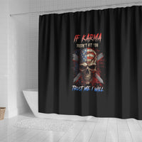 if-karma-doesnt-hit-you-trust-me-i-will-shower-curtain