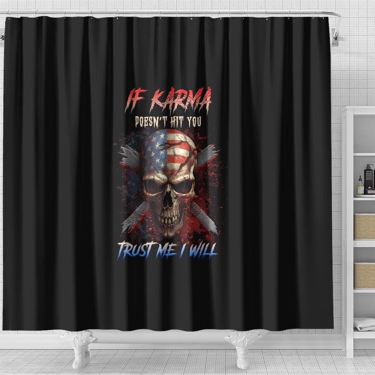 if-karma-doesnt-hit-you-trust-me-i-will-shower-curtain