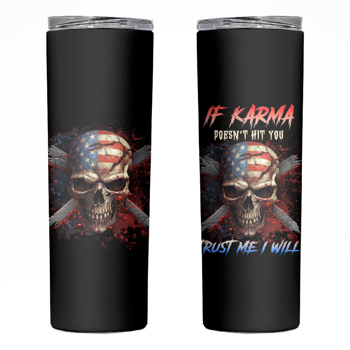 If Karma Doesn't Hit You Trust Me I Will Skinny Tumbler - Wonder Print Shop