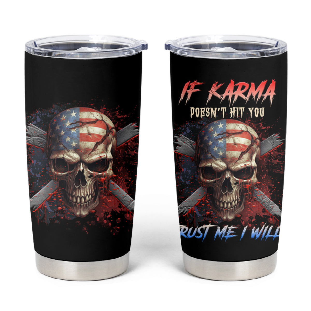 If Karma Doesn't Hit You Trust Me I Will Tumbler Cup - Wonder Print Shop