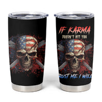 If Karma Doesn't Hit You Trust Me I Will Tumbler Cup - Wonder Print Shop
