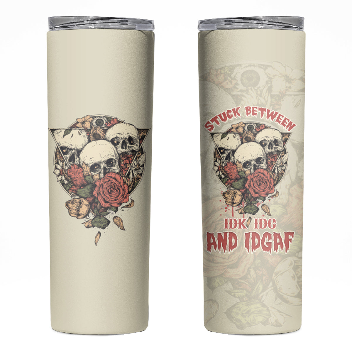 Stuck Between Idk Idc And Idgaf Skull Skinny Tumbler - Wonder Print Shop