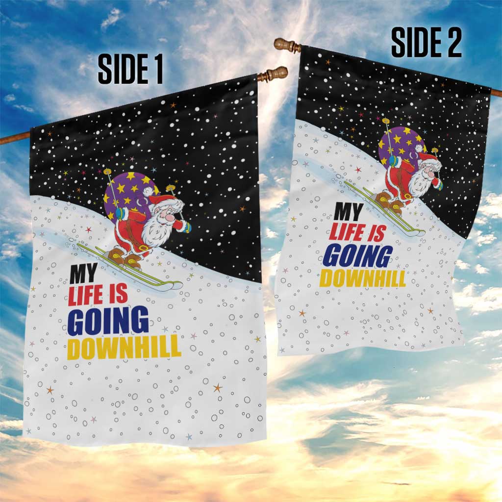 Santa Claus Ski My Life Is Going Downhill Christmas Garden Flag Xmas Holiday Patterns - Wonder Print Shop