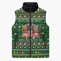 Funny Cats Make Me Happy Humans Make My Head Hurt Quote Sleeveless Puffer Jacket with Green Christmas Pattern - Wonder Print Shop