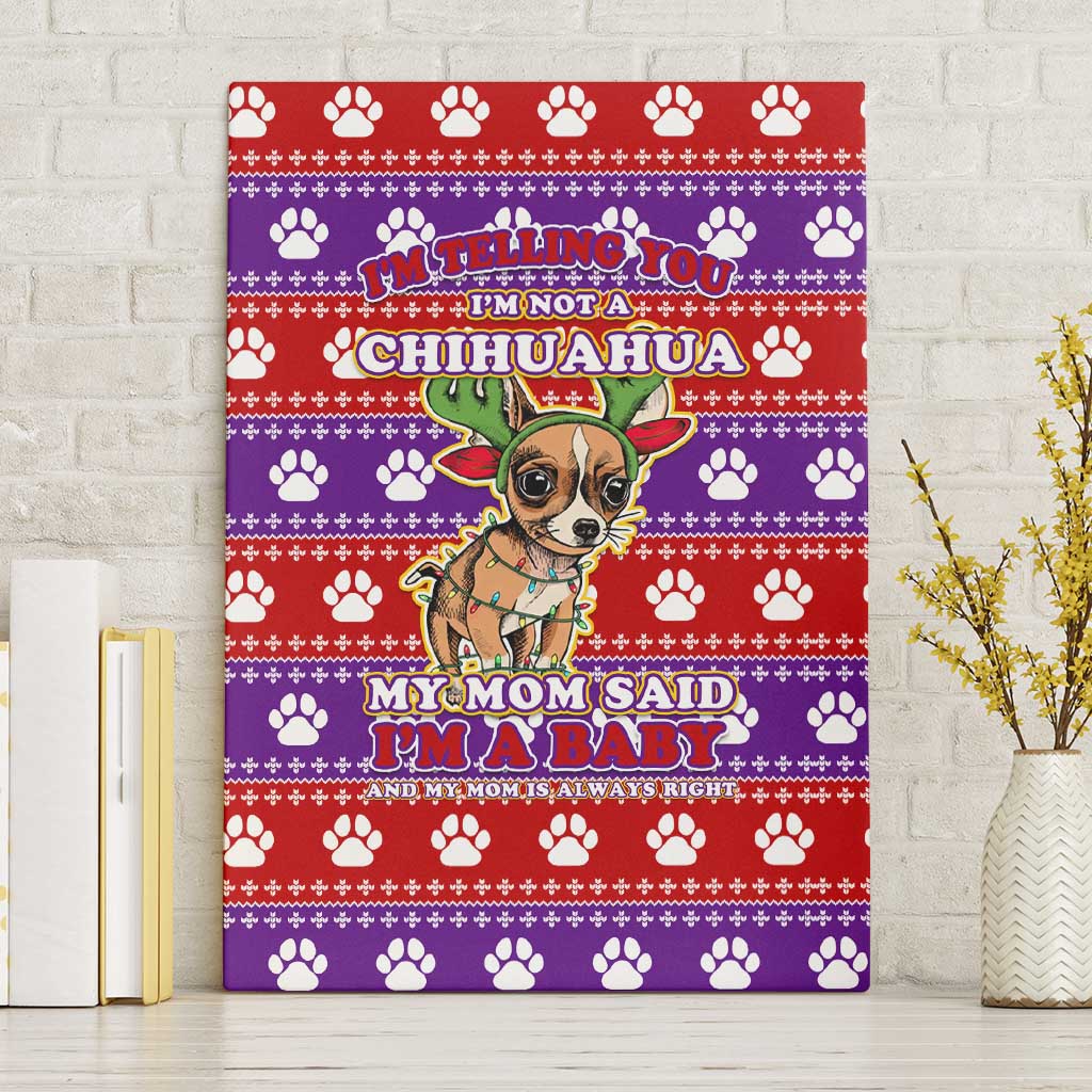 Chihuahua Christmas Canvas Wall Art with I’m Not a Chihuahua I’m a Baby Quote and Red Purple Christmas Pattern - Wonder Print Shop