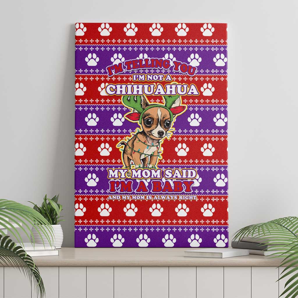 Chihuahua Christmas Canvas Wall Art with I’m Not a Chihuahua I’m a Baby Quote and Red Purple Christmas Pattern - Wonder Print Shop