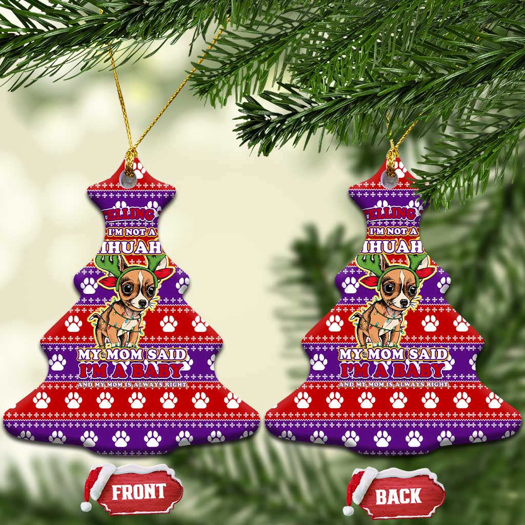 Chihuahua Christmas Ceramic Ornament with I’m Not a Chihuahua I’m a Baby Quote and Red Purple Christmas Pattern - Wonder Print Shop