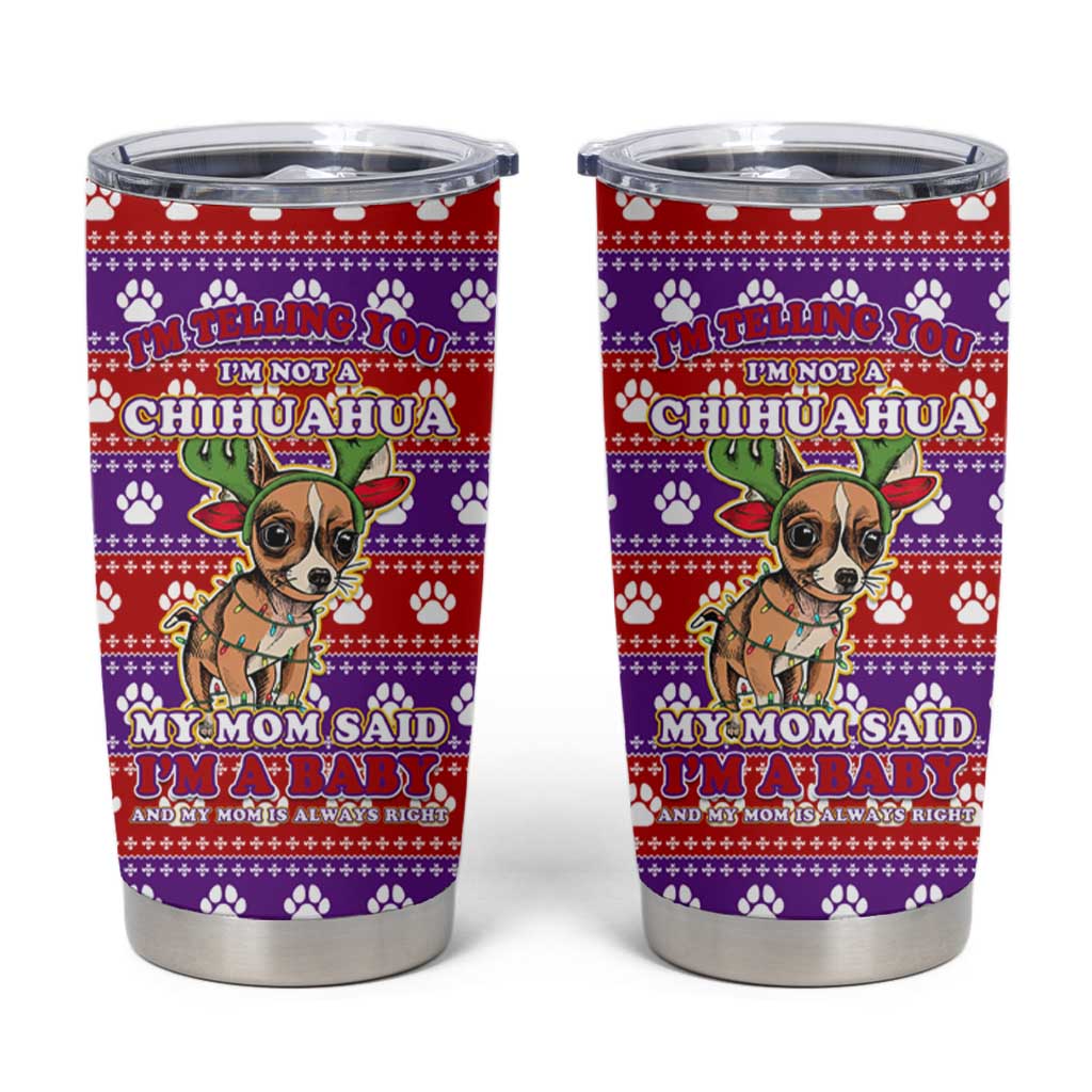 Chihuahua Christmas Tumbler Cup with I’m Not a Chihuahua I’m a Baby Quote and Red Purple Christmas Pattern - Wonder Print Shop