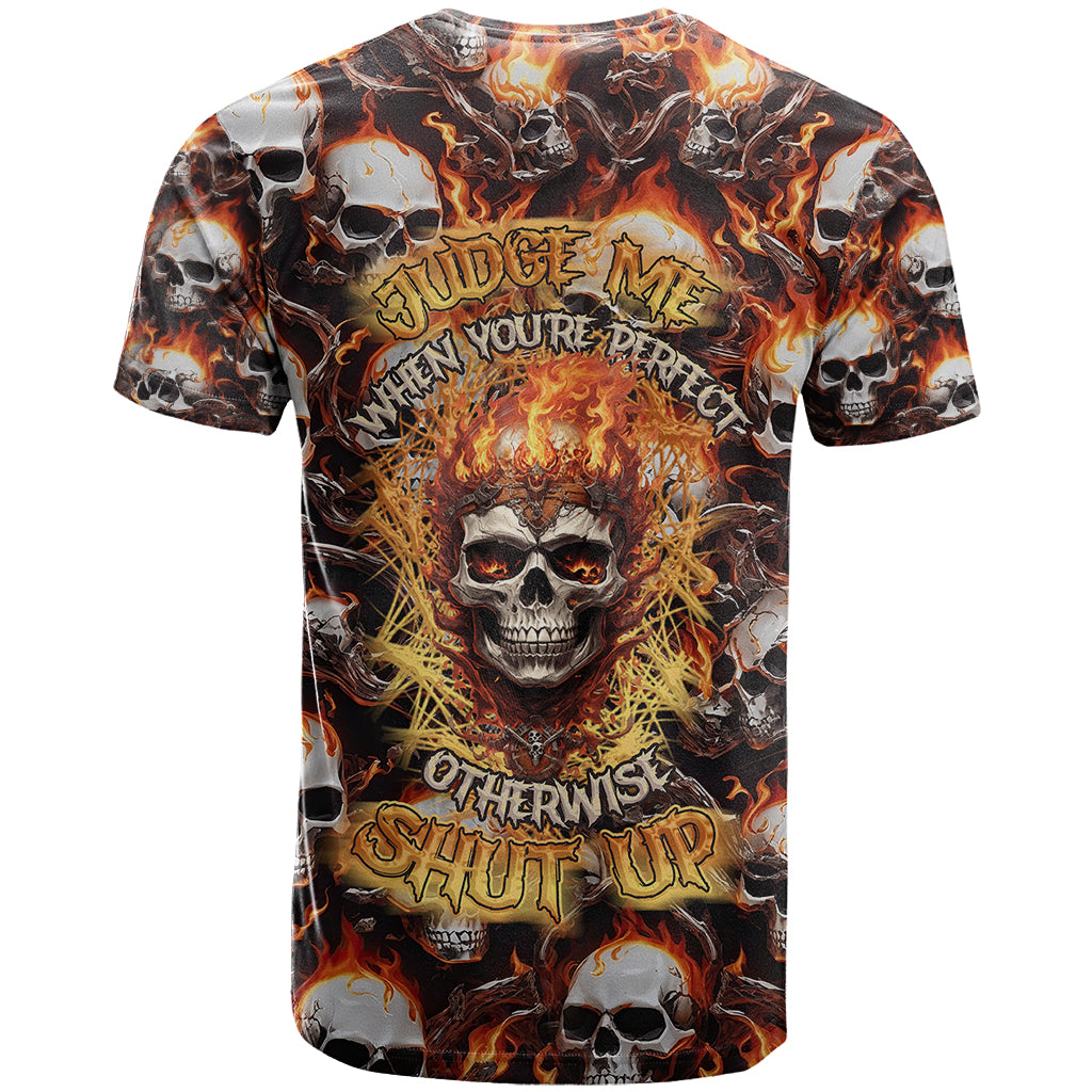 Flaming Skull T Shirt Judge Me When You're Perfect Otherwise Shut Up - Wonder Print Shop