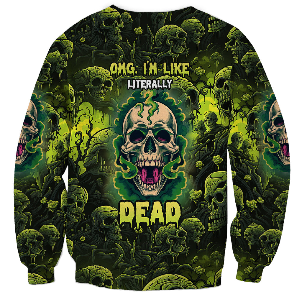 Zombie Skull Sweatshirt I'm Like Literally Dead - Wonder Print Shop