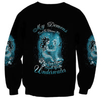 My Demons Tried To Drown Me Mermaid Sweatshirt - Wonder Print Shop