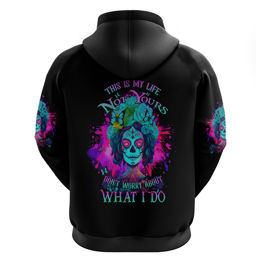 This Is My Life Not Yours Hoodie - Wonder Print Shop