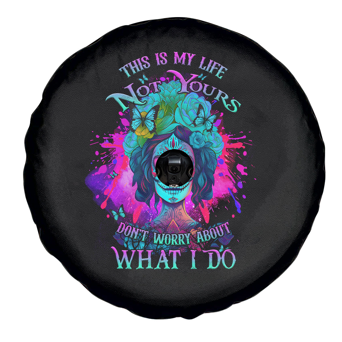 This Is My Life Not Yours Spare Tire Cover - Wonder Print Shop