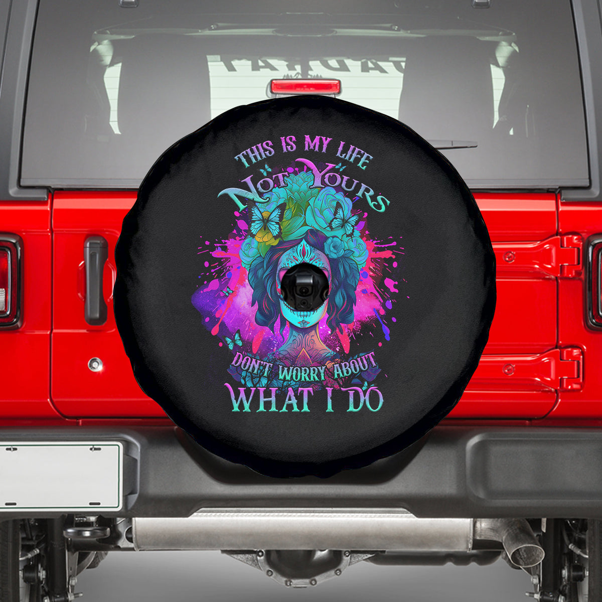 This Is My Life Not Yours Spare Tire Cover - Wonder Print Shop