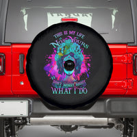 This Is My Life Not Yours Spare Tire Cover - Wonder Print Shop