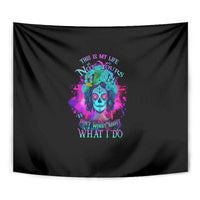 This Is My Life Not Yours Tapestry - Wonder Print Shop
