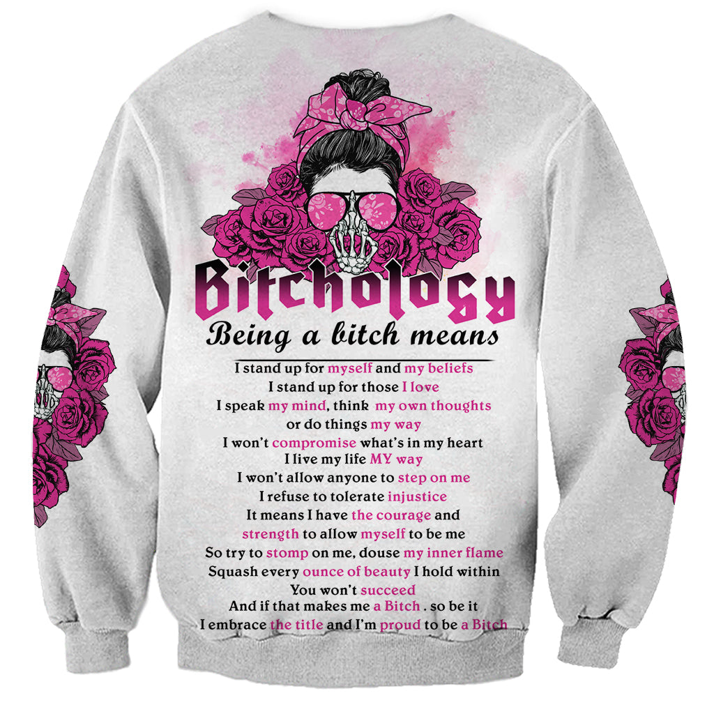 Bitchology Being A Bitch Means Sweatshirt - Wonder Print Shop