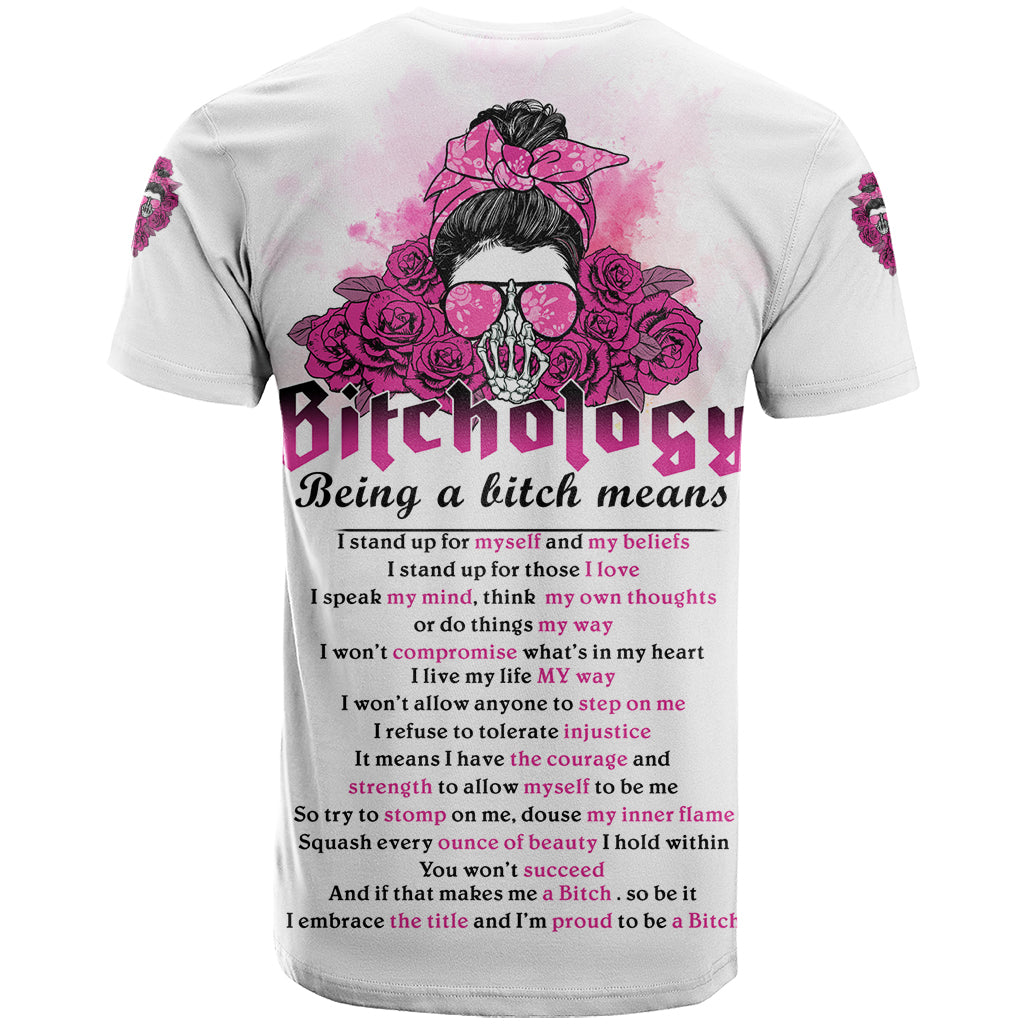 Bitchology Being A Bitch Means T Shirt - Wonder Print Shop