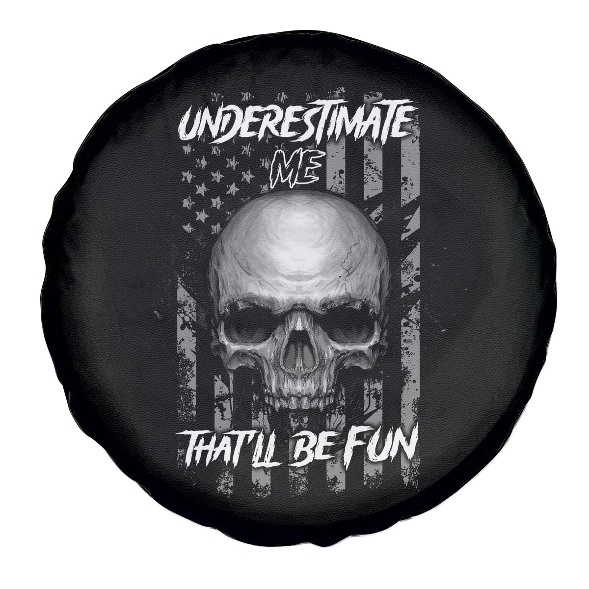 Underestimate Me That'll Be Fun Spare Tire Cover - Wonder Print Shop