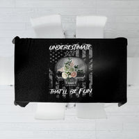 Underestimate Me That'll Be Fun Tablecloth - Wonder Print Shop