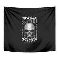 Underestimate Me That'll Be Fun Tapestry - Wonder Print Shop