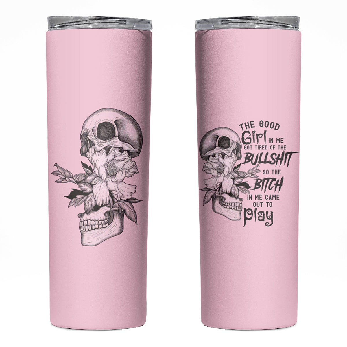 The Good Girl In Me Got Tired Skull Skinny Tumbler - Wonder Print Shop