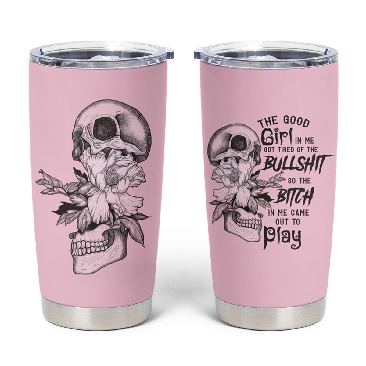 The Good Girl In Me Got Tired Skull Tumbler Cup - Wonder Print Shop