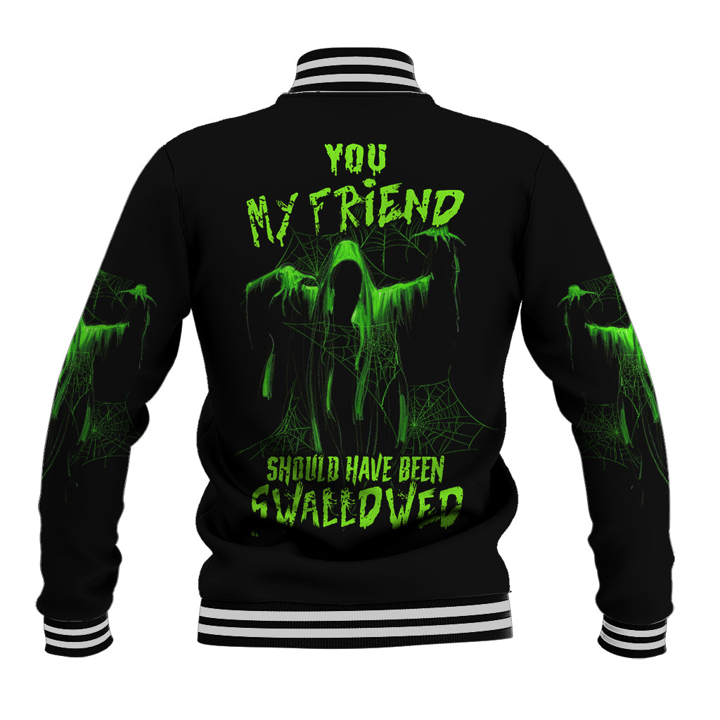 You My Friend Should Have Been Swallowed Halloween Baseball Jacket - Wonder Print Shop