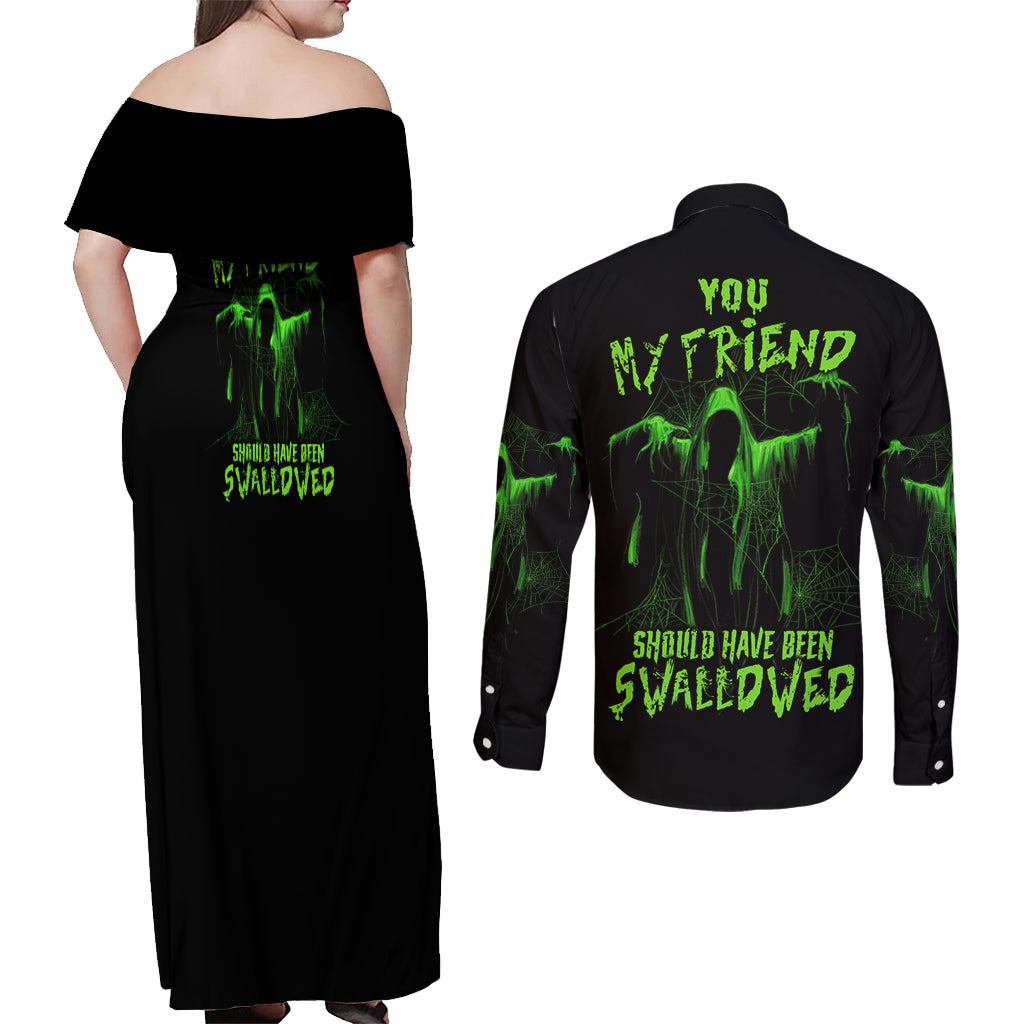 You My Friend Should Have Been Swallowed Halloween Couples Matching Off Shoulder Maxi Dress and Long Sleeve Button Shirt - Wonder Print Shop
