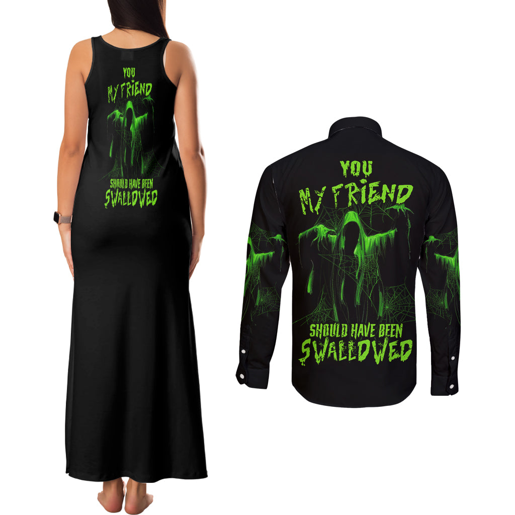 You My Friend Should Have Been Swallowed Halloween Couples Matching Tank Maxi Dress and Long Sleeve Button Shirt - Wonder Print Shop