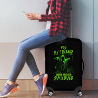 You My Friend Should Have Been Swallowed Halloween Luggage Cover - Wonder Print Shop