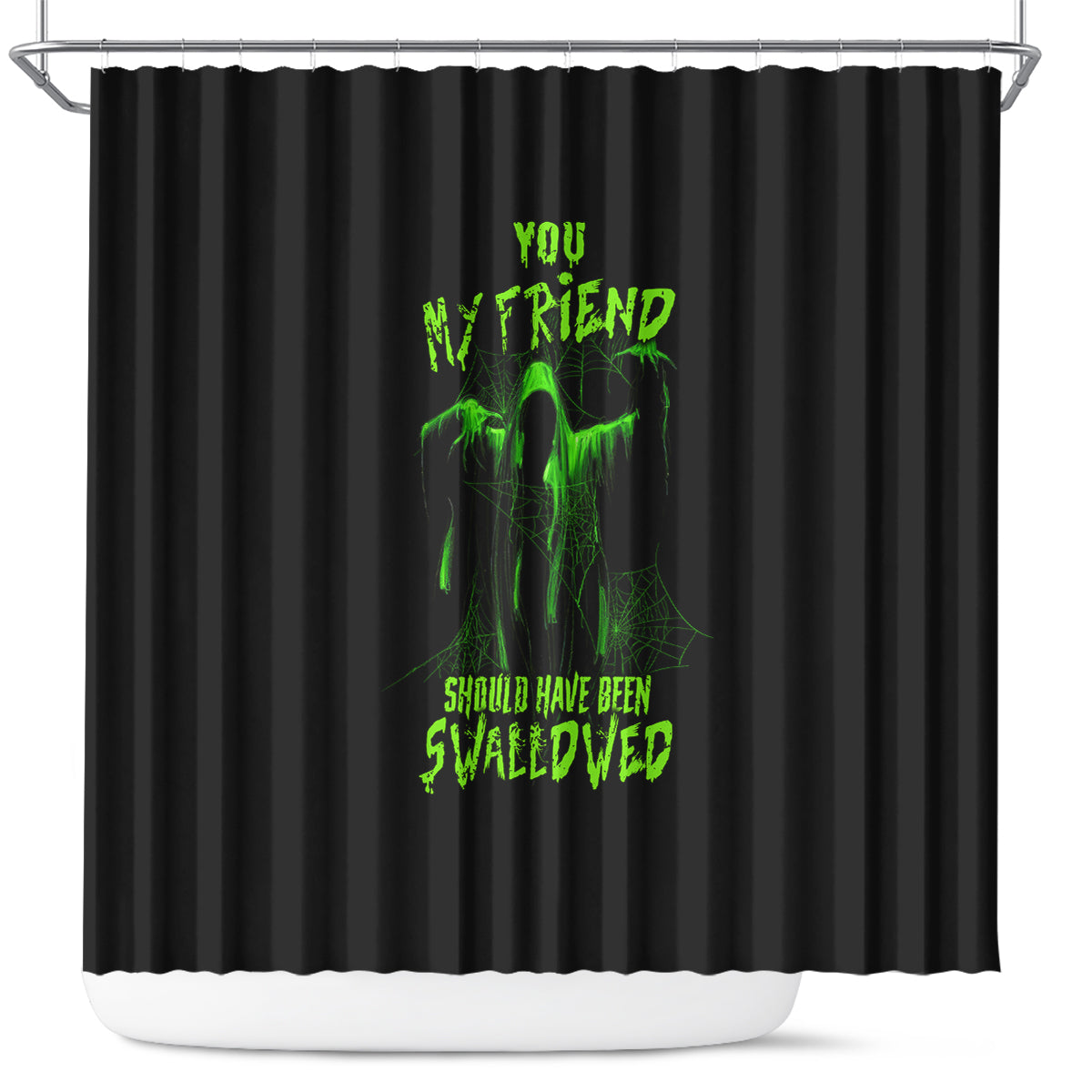 you-my-friend-should-have-been-swallowed-halloween-shower-curtain