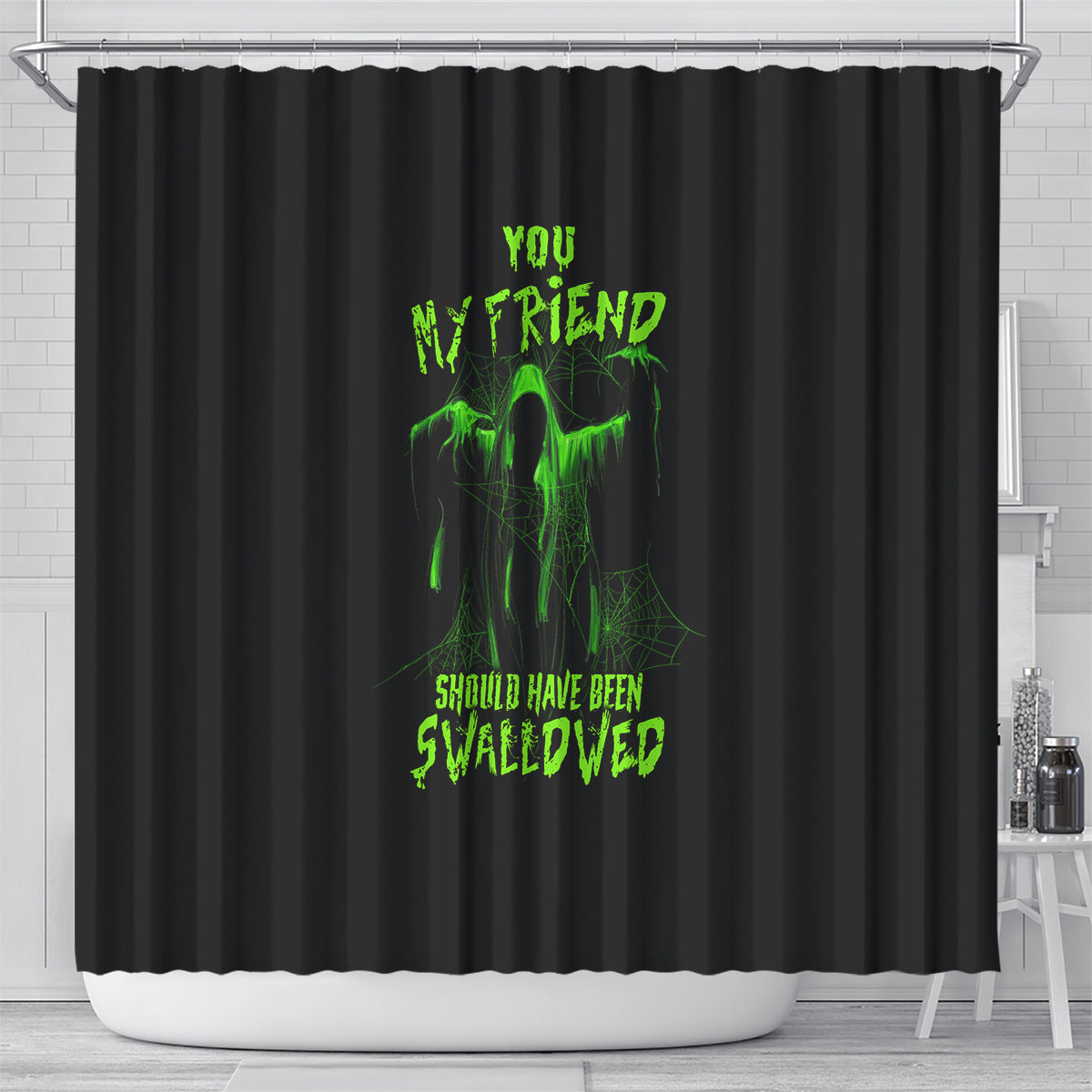 you-my-friend-should-have-been-swallowed-halloween-shower-curtain