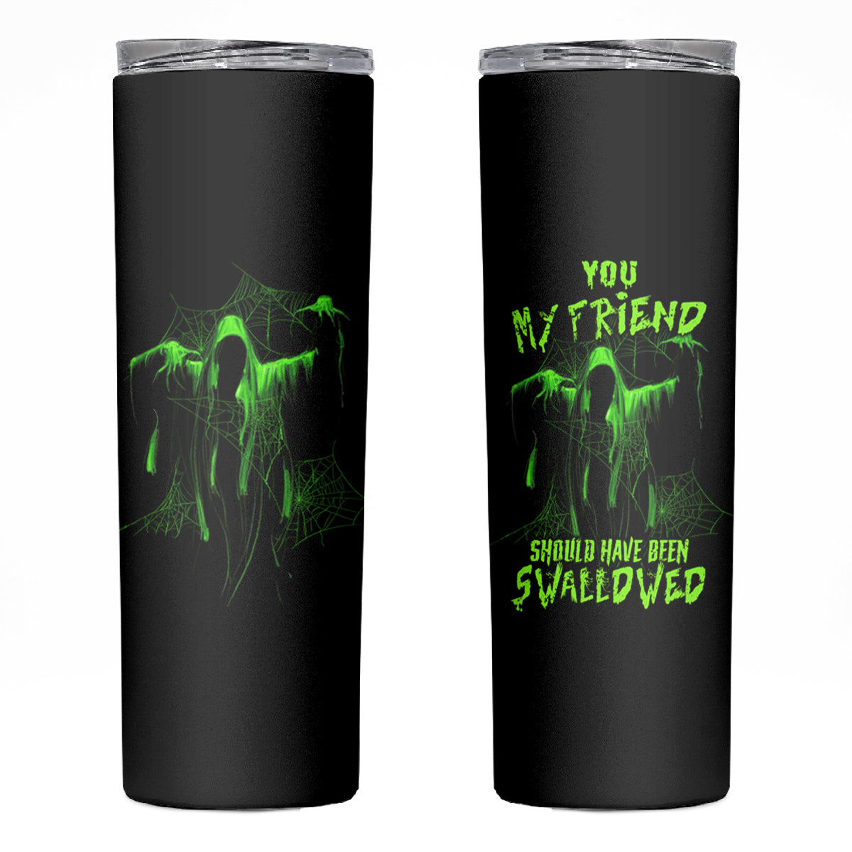 You My Friend Should Have Been Swallowed Halloween Skinny Tumbler - Wonder Print Shop