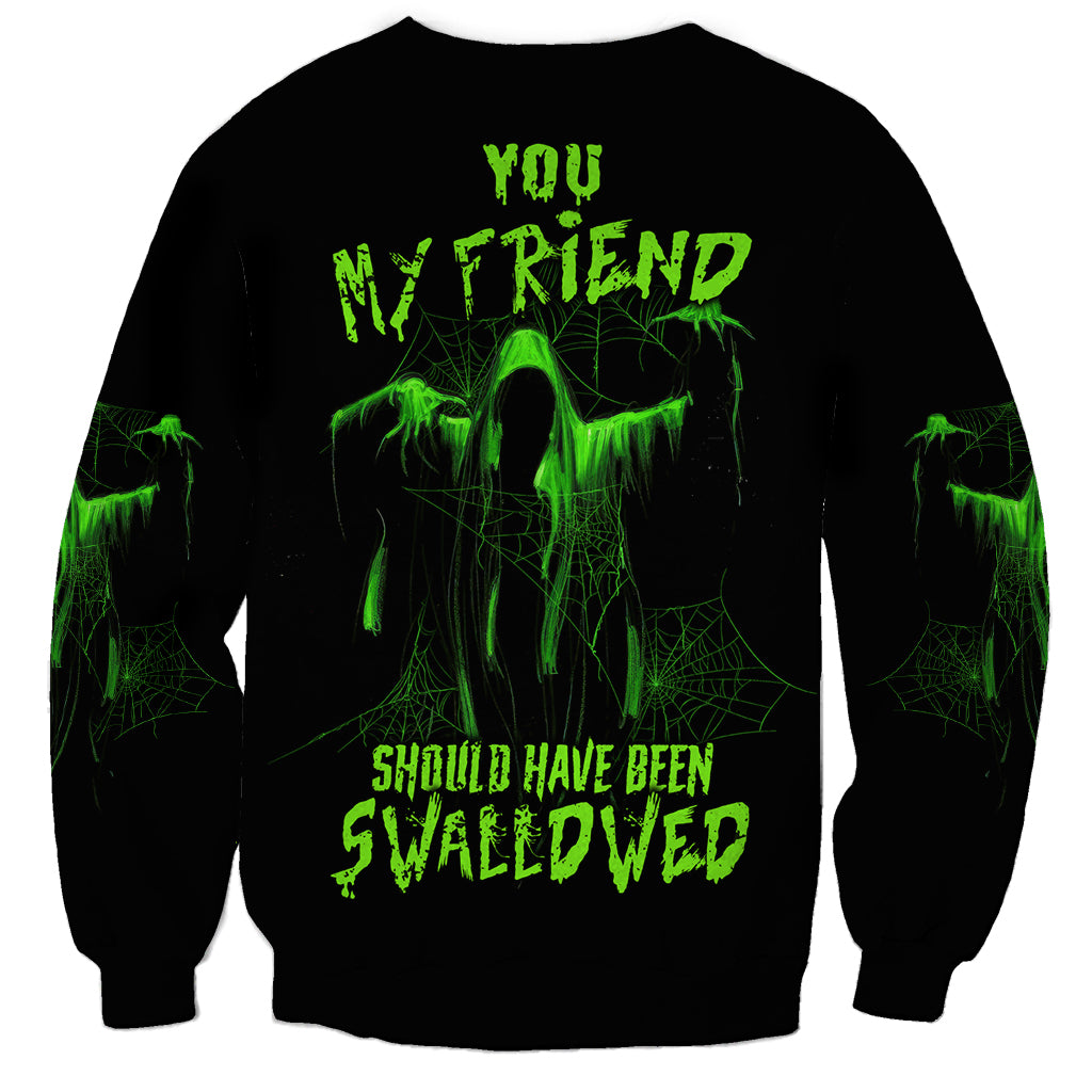 You My Friend Should Have Been Swallowed Halloween Sweatshirt - Wonder Print Shop