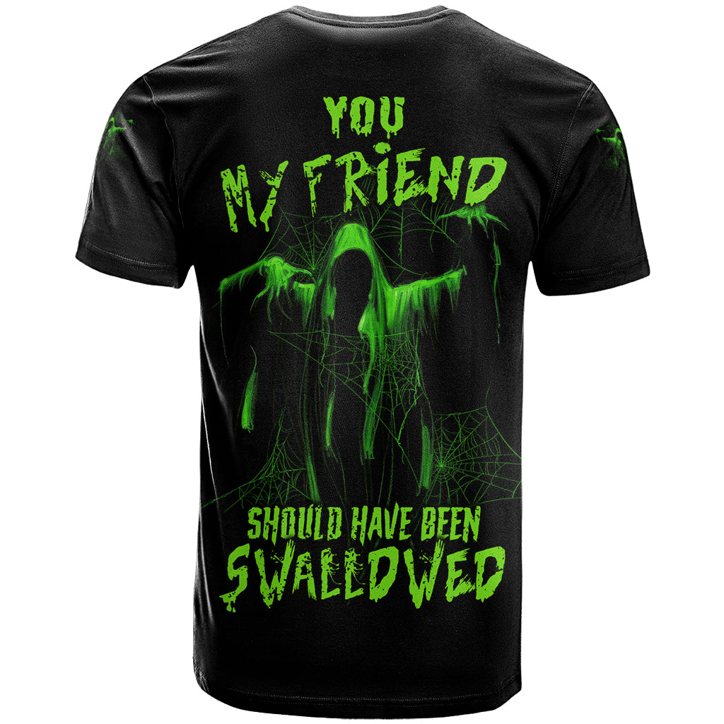 You My Friend Should Have Been Swallowed Halloween T Shirt - Wonder Print Shop