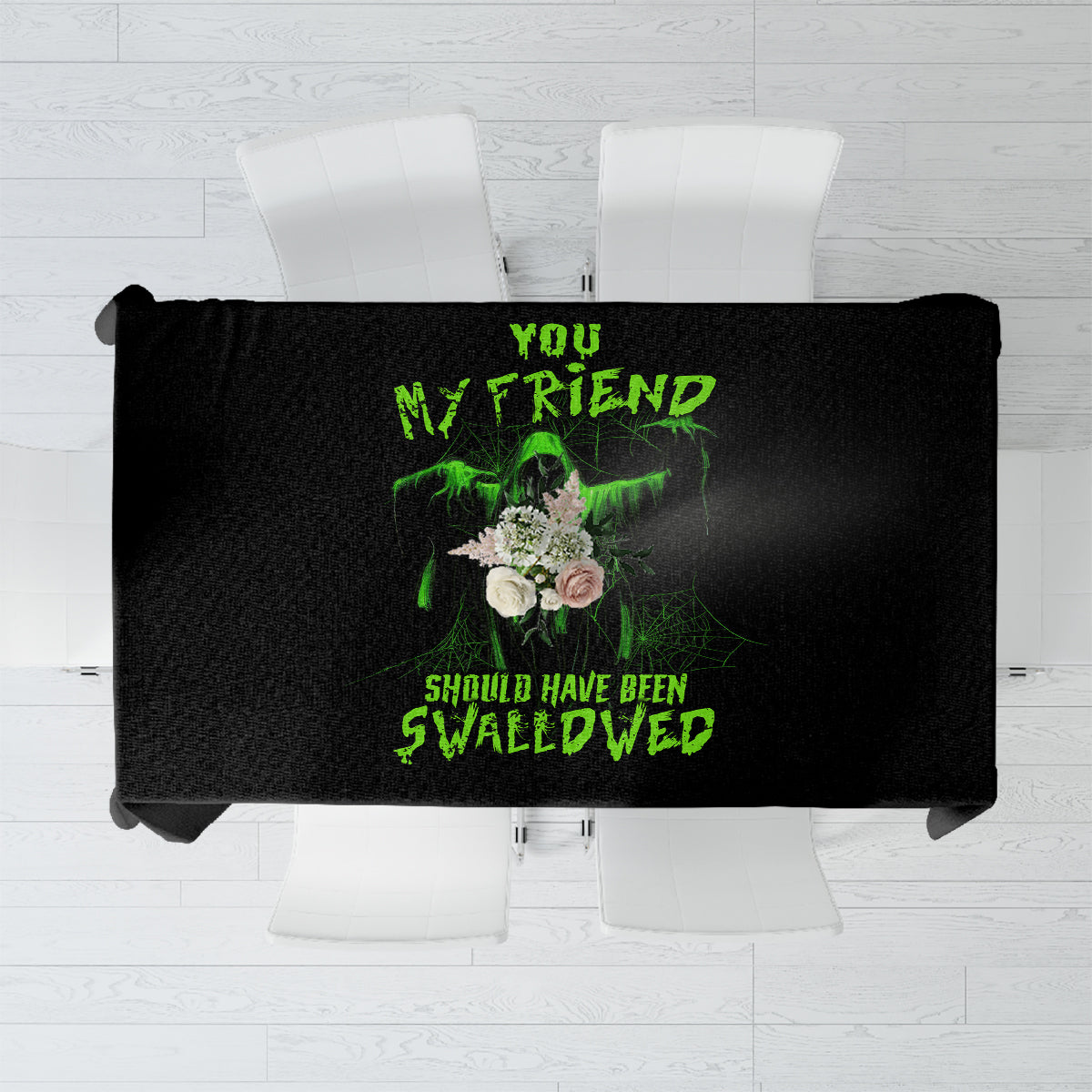 You My Friend Should Have Been Swallowed Halloween Tablecloth - Wonder Print Shop